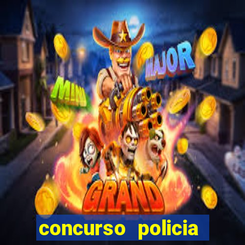 concurso policia civil bahia